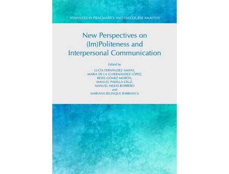 Livro Livro New Perspectives onPoliteness and Interpersonal Communication de Vários Autores (Inglês) de Lucis Fernandez Amaya, Maria de la O Hernandez Lopez, Reyes Gomez Moron, Manuel Padilla Cruz, Manuel Mejias Borrero, Mariana Relinque B ( Inglês )