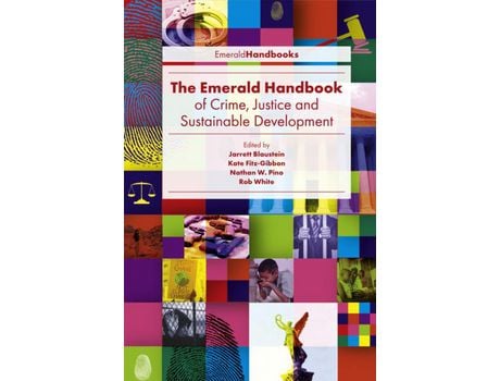 Livro Livro The Emerald Handbook of Crime, Justice and Sustainable Development de Vários Autores (Inglês) de Jarrett Blaustein, Kate Fitz Gibbon, Nathan W Pino, Rob White ( Inglês )