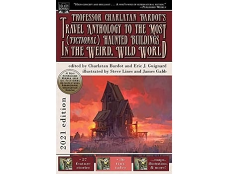 Livro Professor Charlatan Bardots Travel Anthology to the Most Fictional Haunted Buildings in the Weird Wild World de Eric J Guignard (Inglês)