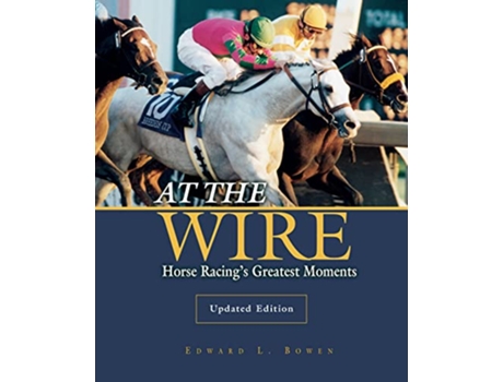 Livro At the Wire de Edward L Bowen (Inglês)