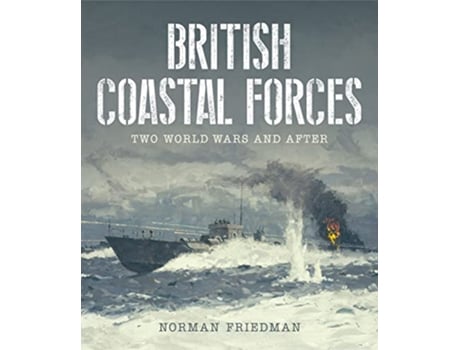 Livro British Coastal Forces de Norman Friedman (Inglês - Capa Dura)