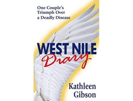 Livro West Nile Diary One Couples Triumph Over a Deadly Disease de Kathleen Gibson (Inglês)