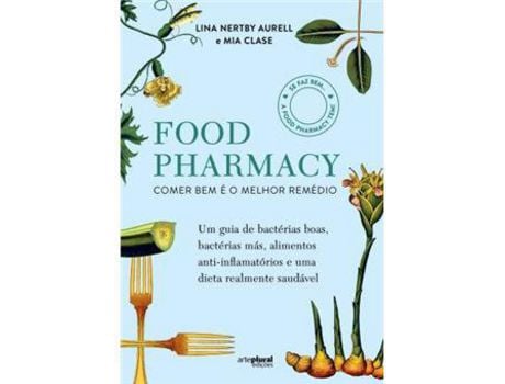 Livro Food Pharmacy - Comer Bem é o Melhor Remédio de Lina Nertby Aurell, Mia Clase ( Português )