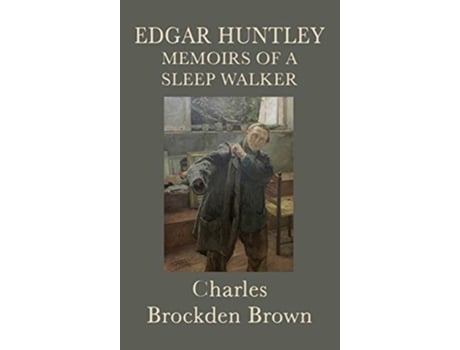 Livro Edgar Huntley Memoirs of a Sleep Walker de Charles Brockden Brown (Inglês)