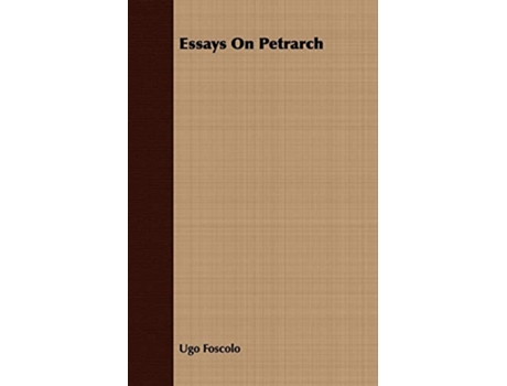 Livro Essays On Petrarch de Ugo Foscolo (Inglês)