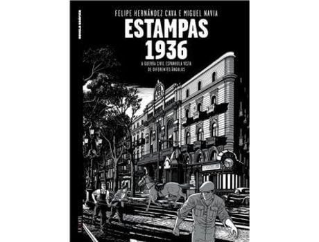 Livro Estampas 1936 - A Guerra Civil Espanhola Vista de Diferentes Ângulos de Felipe Hernández Cava e Miguel Navia (Português)