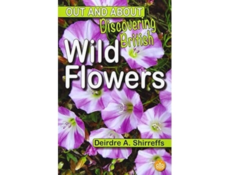 Livro Discovering British Wild Flowers de Deirdre A Shirreffs (Inglês)