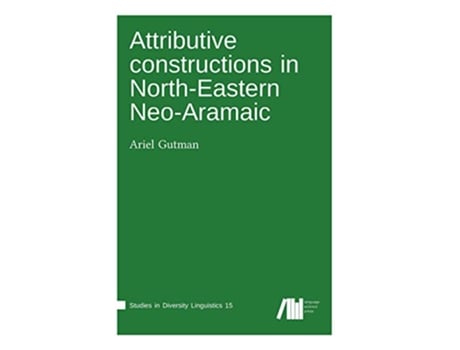 Livro Attributive constructions in NorthEastern NeoAramaic de Ariel Gutman (Inglês - Capa Dura)