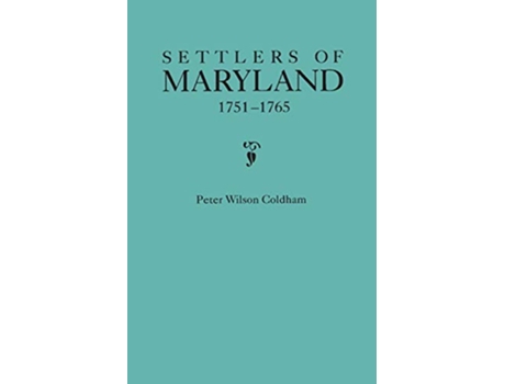 Livro Settlers of Maryland 17511765 de Peter Wilson Coldham (Inglês)