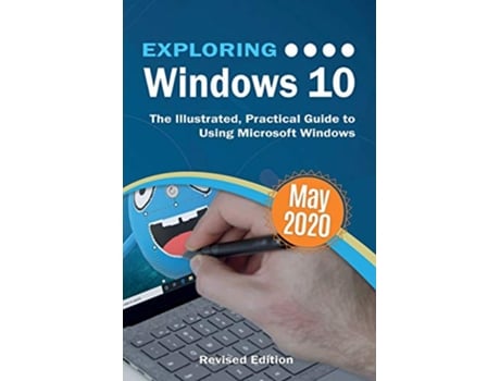 Livro Exploring Windows 10 May 2020 Edition The Illustrated Practical Guide to Using Microsoft Windows 2 Exploring Tech de Kevin Wilson (Inglês)