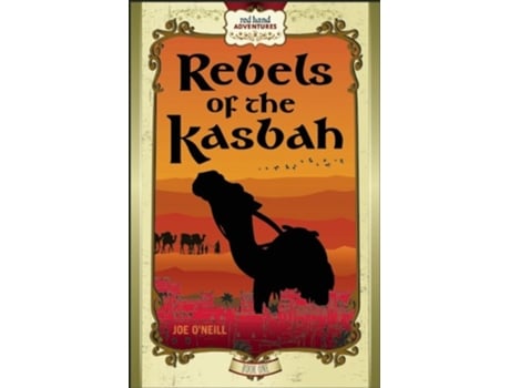 Livro Rebels of the Kasbah Red Hand Adventures Book 1 Red Hand Adventures 1 de Joe ONeill (Inglês)