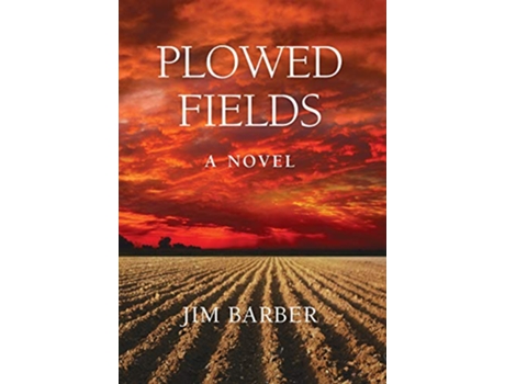 Livro Plowed Fields de Jim Barber (Inglês)