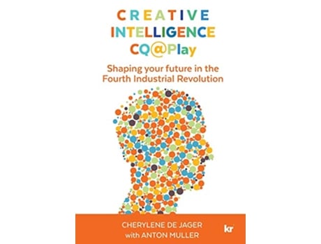 Livro Creative Intelligence CQPlay Shaping your future in the Fourth Industrial Revolution de Dr Cherylene de Jager (Inglês)