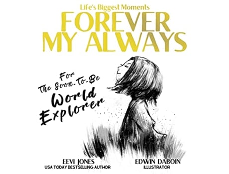 Livro Forever My Always For The Soon To Be World Explorer Lifes Biggest Moments de Eevi Jones (Inglês)