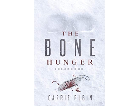 Livro The Bone Hunger Benjamin Oris de Carrie Rubin (Inglês)