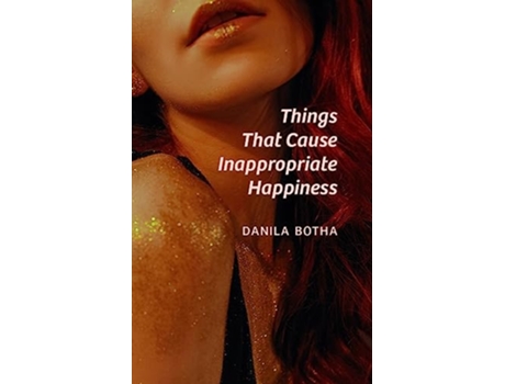 Livro Things That Cause Inappropriate Happiness de Danila Botha (Inglês)