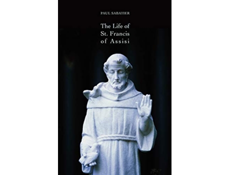 Livro The Life of St Francis of Assisi de Paul Sabatier (Inglês)