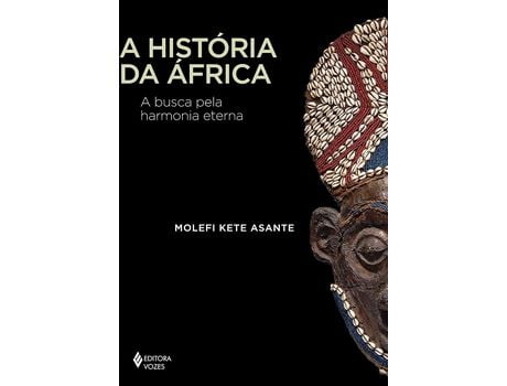 Livro Historia Da Africa a A Busca Pela Harm. Eterna de Molefi Kete Asante (Português)