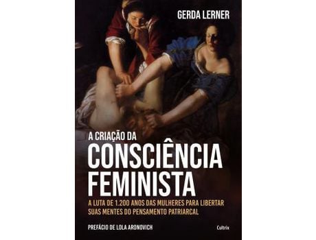 Livro Criacao Da Consciencia Feminista A de Gerda Lerner (Português)