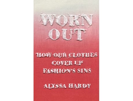 Livro Worn Out de Alyssa Hardy (Inglês - Capa Dura)