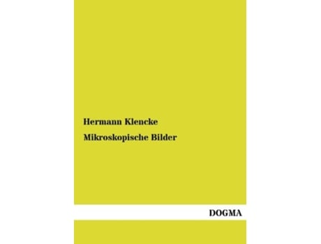 Livro Mikroskopische Bilder Naturansichten aus dem kleinsten Raume German Edition de Hermann Klencke (Alemão)