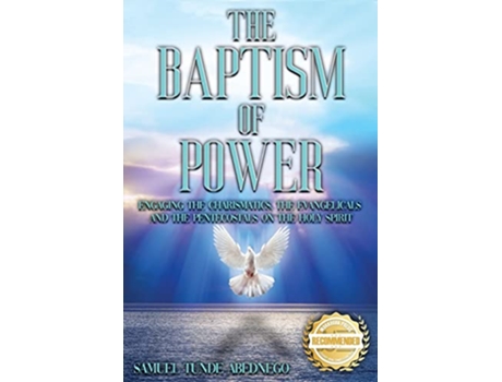 Livro The Baptism of Power Engaging the Charismatics the Evangelicals and the Pentecostals on the Holy Spiri de Samuel Tunde Abednego (Inglês)