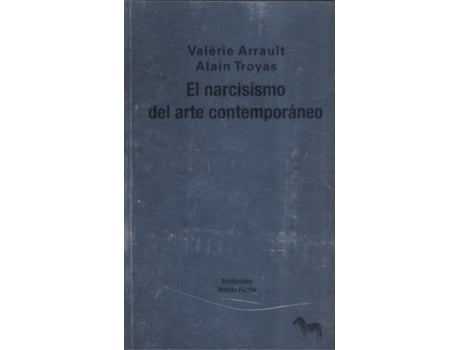 Livro Narcisismo Del Arte Comtemoraneo de Troyas Alain Arrault Valerie (Espanhol)