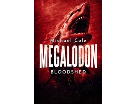 Livro Megalodon Bloodshed Deep Sea Predators de Michael Cole (Inglês)