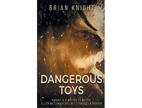 Livro Dangerous Toys de Brian Knight (Inglês)