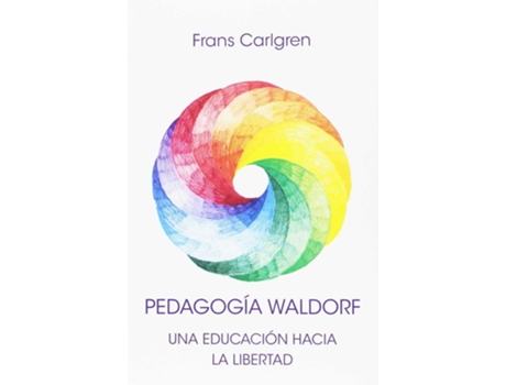 Livro Pedagogia Waldorf Una Educacion Hacia La Libertad de Frans Carlgren (Espanhol)