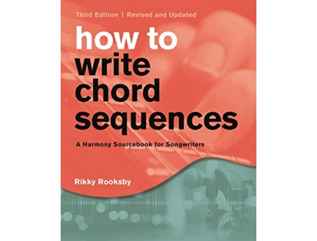 Livro How to Write Chord Sequences de Rikky Rooksby (Inglês)