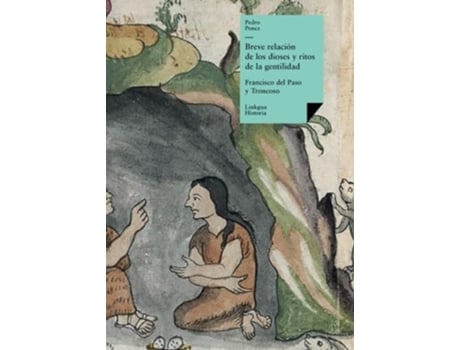 Livro Breve relación de los dioses y ritos de la gentilidad de Pedro Ponce (Espanhol)