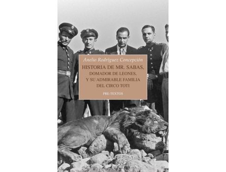 Livro Historia De Mr. Sabas, Domador De Leones, Y De Su Admirable Familia Del Circo Toti de Anelio Rodríguez Concepción (Espanhol)