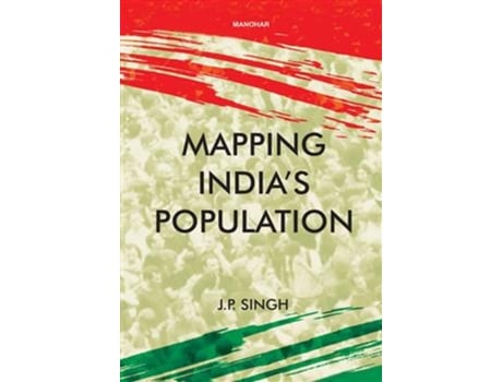 Livro Mapping Indias Population de J P Singh (Inglês - Capa Dura)