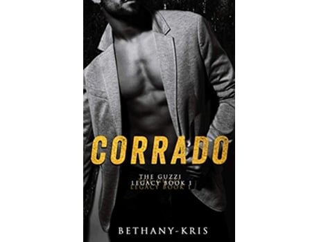 Livro Corrado The Guzzi Legacy de BethanyKris (Inglês)