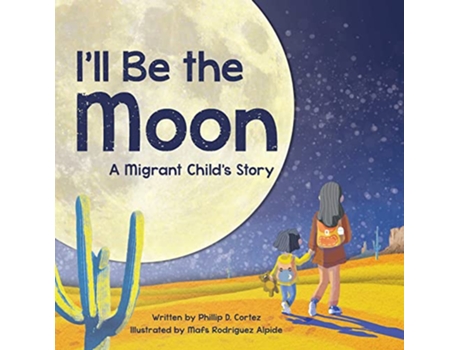 Livro Ill Be the Moon de Phillip D Cortez (Inglês - Capa Dura)