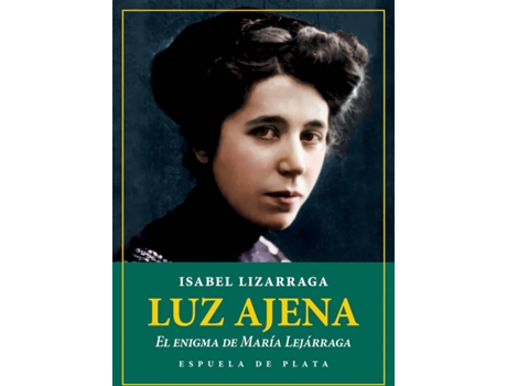 Livro Luz Ajena. El Enigma De María Lejárraga de Isabel Lizarraga Vizcarra (Espanhol)