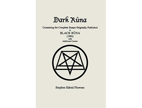 Livro Dark Rûna Containing the Complete Essays Originally Published in Black Rûna 1995 de Stephen Edred Flowers (Inglês)