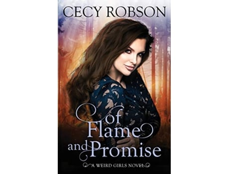 Livro Of Flame and Promise A Weird Girls Novel Weird Girls Flame de Cecy Robson (Inglês)