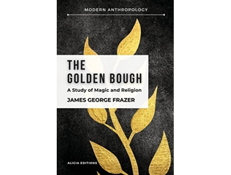 Livro The Golden Bough A Study in Magic and Religion de James George Frazer (Inglês)