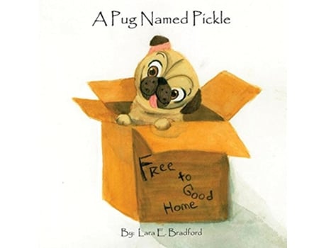 Livro A Pug Named Pickle de Lara E Bradford (Inglês)