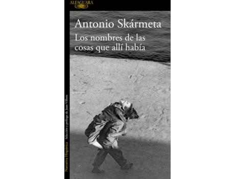 Livro Los Nombres De Las Cosas Que Allí Había de Antonio Skarmeta (Espanhol)