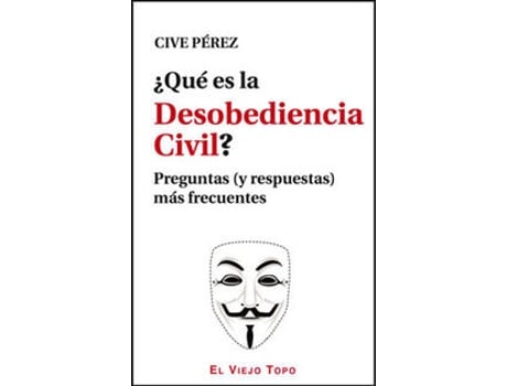 Livro ¿Qué Es La Desobediencia Civil? Preguntas Más Frecuentes de Ciudadano Pérez (Espanhol)