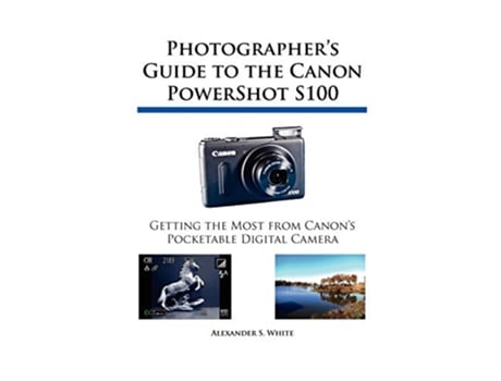 Livro Photographers Guide to the Canon PowerShot S100 de Alexander S White (Inglês)