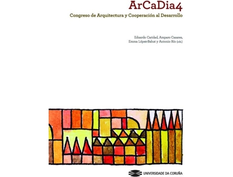 Livro Arcadia 4 Congreso De Arquitectura Y Cooperación Al Desarrollo de Congreso De Arquitectura Y Coo (Espanhol)