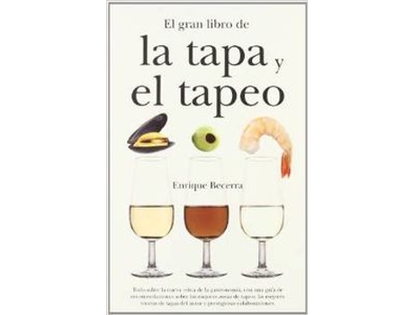 Livro El Gran Libro De La Tapa Y El Tapeo de Enrique Becerra Gómez (Espanhol)