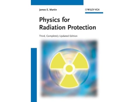 Livro Physics for Radiation Protection de James E Martin (Inglês - Capa Dura)