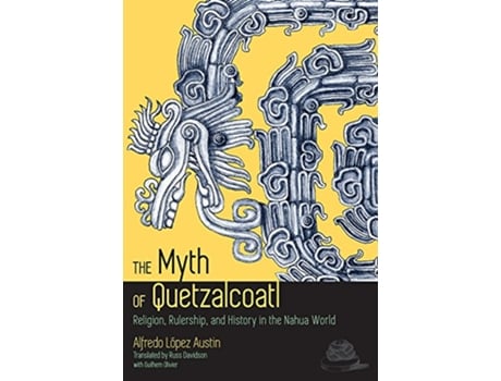 Livro Myth of Quetzalcoatl de Alfredo López Austin (Inglês)