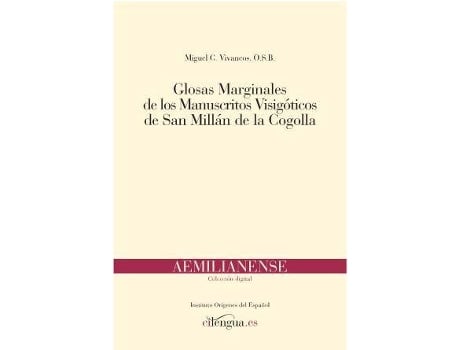 Livro Glosas Marginales De Los Manuscritos Visigóticos De San Millán De La Cogolla de Miguel Carlos Vivancos Gómez (Espanhol)