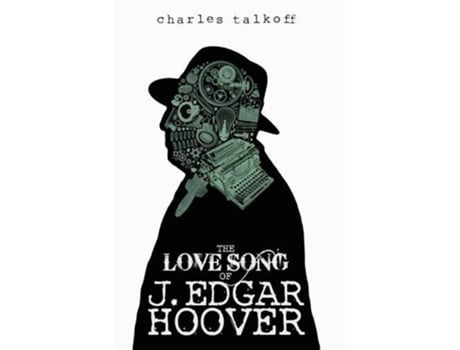 Livro The Love Song of J Edgar Hoover de Charles Talkoff (Inglês)